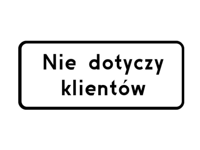Tabliczka pod znak drogowy z tekstem "Nie dotyczy klientów" 600x200