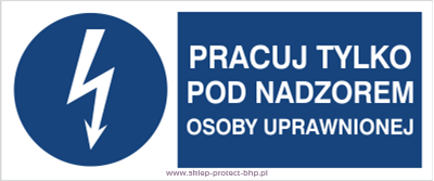 Znak elektryczny HF010 - Pracuj tylko pod nadzorem osoby uprawnionej