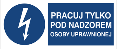 Pracuj tylko pod nadzorem osoby uprawnionej - Znak elektryczny - HF010