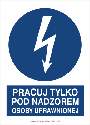 Pracuj tylko pod nadzorem osoby uprawnionej - Znak elektryczny - HE010