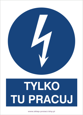 Tylko tu pracuj - Znak elektryczny - HE009