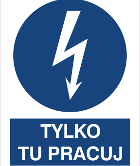 Tylko tu pracuj - Znak elektryczny - HE009