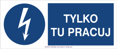 Znak elektryczny HF009 - Tylko tu pracuj
