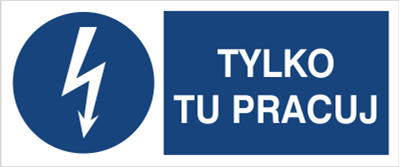 Tylko tu pracuj - Znak elektryczny - HF009