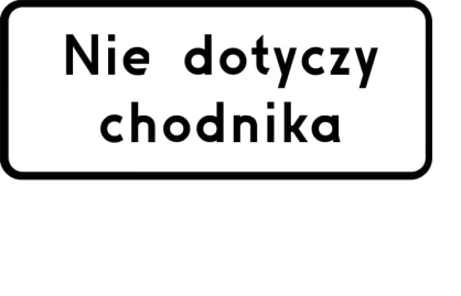 Tabliczka pod znak drogowy z tekstem "Nie dotyczy chodnika" 600x200 mm