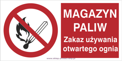 Magazyn paliw. Zakaz używania otwartego ognia - Znak ostrzegawczy. Znak informacyjny - NB013